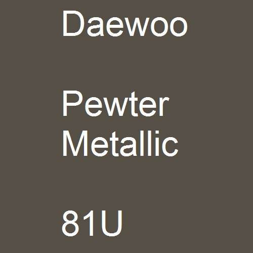 Daewoo, Pewter Metallic, 81U.